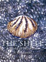 The Shell: A World of Decoration and Ornament 0500513570 Book Cover