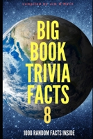 Big Book Trivia Facts: 1000 Random Facts Inside 8 1694956113 Book Cover