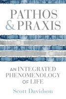 Pathos and PRAXIS: The Phenomenology of Life in Michel Henry and Paul Ricouer 0253072344 Book Cover