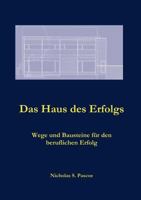 Das Haus des Erfolgs: Wege und Bausteine für den beruflichen Erfolg 3833402709 Book Cover