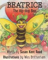 Beatrice the Hip-Hop Bee 0998644706 Book Cover