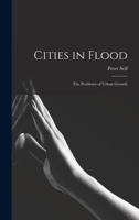 Cities in Flood: The Problems of Urban Growth 1015076734 Book Cover