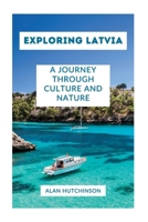 Discovering Latvia: A Journey through Culture and Nature B0CCCXFCX7 Book Cover