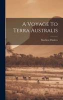 A Voyage To Terra Australis 1020140410 Book Cover