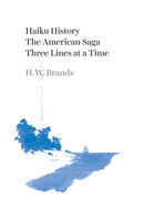 Haiku History: The American Saga Three Lines at a Time 1477320326 Book Cover