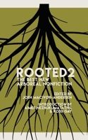 Rooted 2: The Best New Arboreal Nonfiction 1944853898 Book Cover
