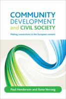 Community Development and Civil Society: Making connections in the European context 1861349696 Book Cover