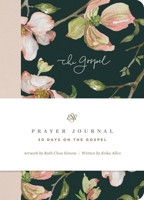 ESV Prayer Journal: 30 Days on the Gospel: 30 Days on the Gospel 1433581949 Book Cover