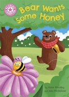 Reading Champion: Bear Wants Some Honey: Independent Pink 1a 1445176521 Book Cover