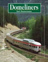 Domeliners: Yesterday's Trains of Tomorrow 0890242925 Book Cover