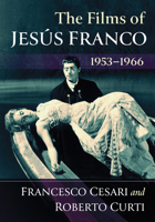 The Films of Jesus Franco, 1953-1966 1476694311 Book Cover