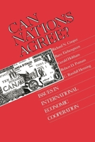 Can Nations Agree?: Issues in International Economic Cooperation 0815734697 Book Cover