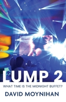 Lump 2 'What time is the midnight buffet?' 191803821X Book Cover