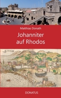 Johanniter auf Rhodos (German Edition) 3946710565 Book Cover