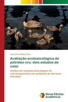 Valutazione ecotossicologica del petrolio greggio: due casi di studio (Italian Edition) 6207701445 Book Cover