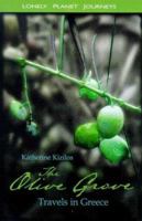 The Olive Grove: Travels in Greece 0864424590 Book Cover