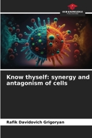 Know thyself: synergy and antagonism of cells 6208510953 Book Cover