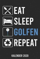 Kalender 2020: Eat Sleep Golf A5 Kalender Planer für ein erfolgreiches Jahr - 110 Seiten (German Edition) 1671795148 Book Cover