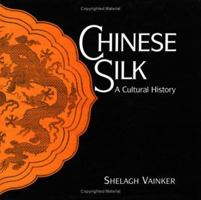 Chinese Silk: A Cultural History 0813534461 Book Cover