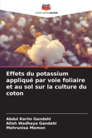 Effets du potassium appliqué par voie foliaire et au sol sur la culture du coton (French Edition) 6209948197 Book Cover