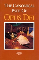 The Canonical Path of Opus Dei. 0933932707 Book Cover