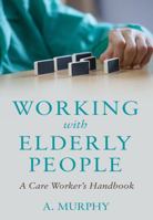 Working with Elderly People 1784620521 Book Cover
