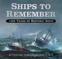 Ships to Remember: 1400 Years of Historic Ships 0750965908 Book Cover