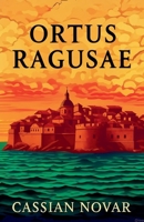Ortus Ragusae (Historical Novels) B0FLPYW83V Book Cover