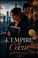 L'Empire du Coeur: Un roman de passion, de pouvoir et de dignité (French Edition) B0H8RYSVNG Book Cover