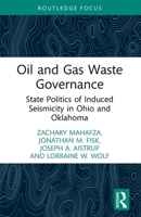 Oil and Gas Waste Governance : State Politics of Induced Seismicity in Ohio and Oklahoma 1041081685 Book Cover