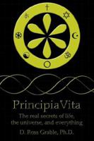 PrincipiaVita: The real secrets of life, the universe, and everything 1425906869 Book Cover