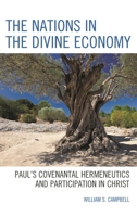 The Nations in the Divine Economy : Paul's Covenantal Hermeneutics and Participation in Christ 197870075X Book Cover