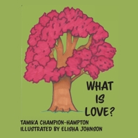 What Is Love? 1631994972 Book Cover