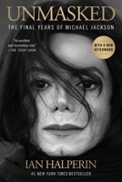 Unmasked: The Final Years of Michael Jackson 1668204150 Book Cover