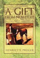 A Gift from Nowhere 1469130890 Book Cover