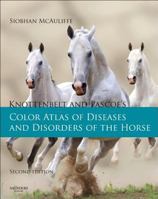 Knottenbelt and Pascoe's Color Atlas of Diseases and Disorders of the Horse 0723436606 Book Cover