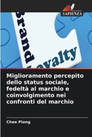 Miglioramento percepito dello status sociale, fedeltà al marchio e coinvolgimento nei confronti del marchio (Italian Edition) 6209946518 Book Cover