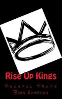 Rise Up Kings: Painful Truth 1530237246 Book Cover