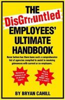 The DisGruntled Employees' Ultimate Handbook 1552124746 Book Cover