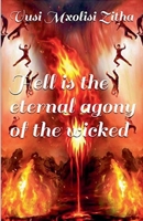 Hell Is the Eternal Agony of the Wicked 1393336035 Book Cover
