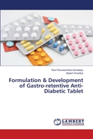 Formulation & Development of Gastro-retentive Anti-Diabetic Tablet 3659356670 Book Cover