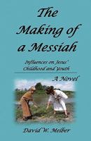 The Making of a Messiah 1593306814 Book Cover