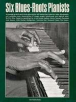 Six Blues-Roots Pianists 0825601444 Book Cover