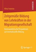 Zeitgem��e Bildung Von Lehrkr�ften in Der Migrationsgesellschaft: Dominanzkritische Perspektiven Auf Interkulturelle Bildung 3658267380 Book Cover