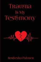 Trauma Is My Testimony B0G3ZFXZRP Book Cover