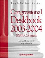 Congressional Deskbook: The Practical and Comprehensive Guide to Congress 1587330970 Book Cover