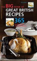 The Big Book of Great British Recipes: 365 Quick and Versatile Recipes. Roz Denny 1844834492 Book Cover