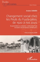 Changement social chez les Peuls du Fuuta-Jaloo, de 1920 à nos jours: Du pastoralisme au commerce: comment les Peuls de Guinée sont-ils devenus commerçants ? (Études Africaines) (French Edition) 2343242038 Book Cover