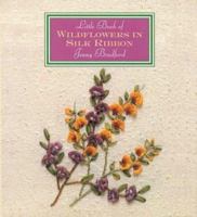 Little Book Of Wildflowers In Silk Ribbon (Milner Craft Series) 1863512276 Book Cover
