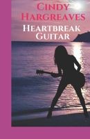 Heartbreak Guitar (Heartbreak Notes) B0GR4RXSJZ Book Cover
